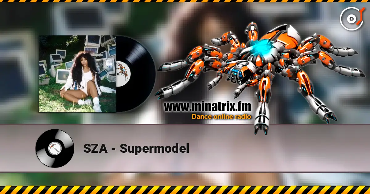 SZA - Supermodel online in hoher Qualität hören | Minatrix.FM
