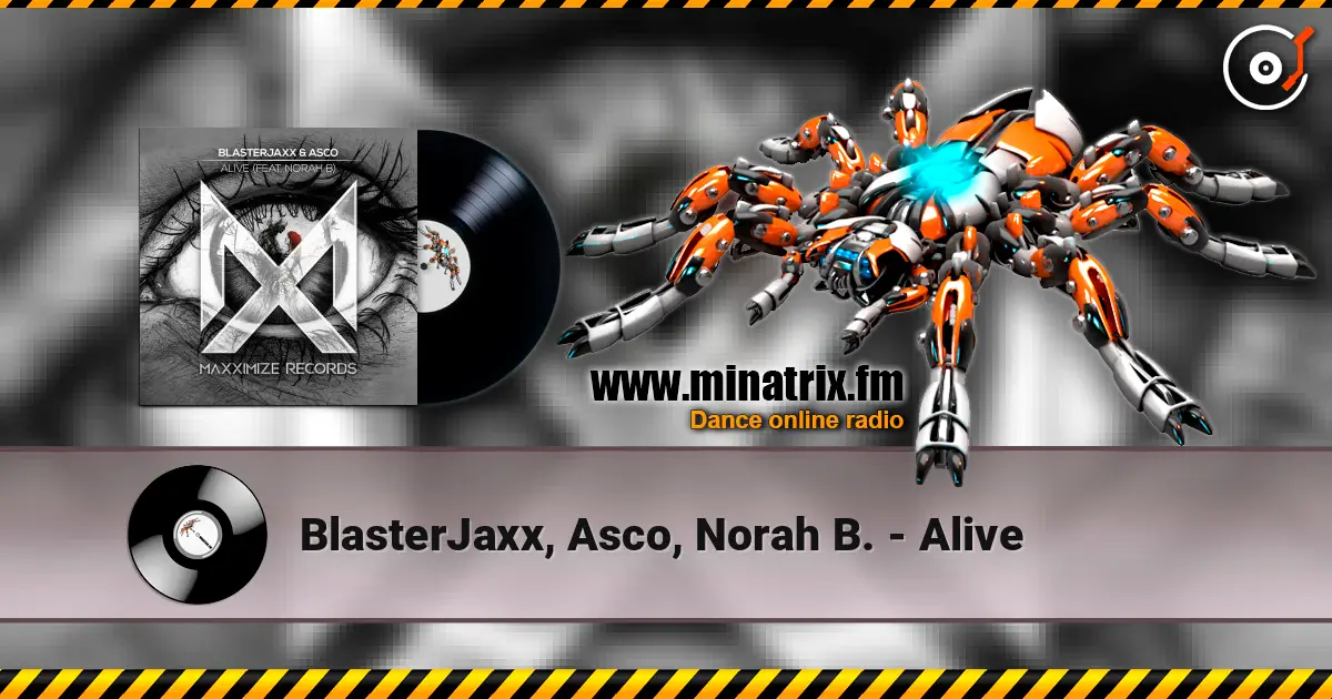 BlasterJaxx, Asco, Norah B. - Alive online in hoher Qualität hören | Minatrix.FM