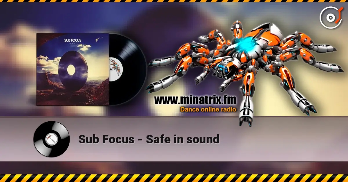Sub Focus - Safe in sound online in hoher Qualität hören | Minatrix.FM