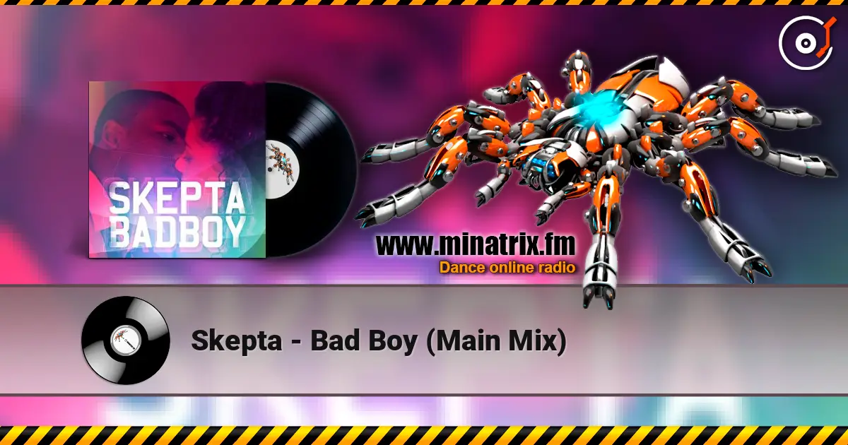 Skepta - Bad Boy (Main Mix) online in hoher Qualität hören | Minatrix.FM