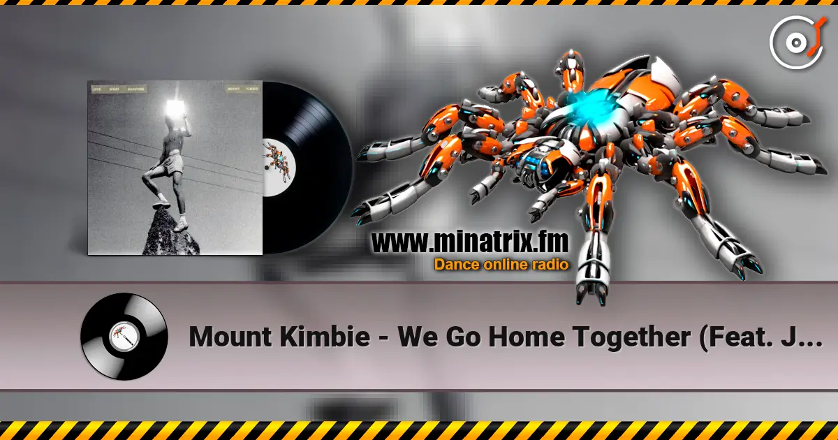 Mount Kimbie - We Go Home Together (Feat. James Blake) online in hoher Qualität hören | Minatrix.FM