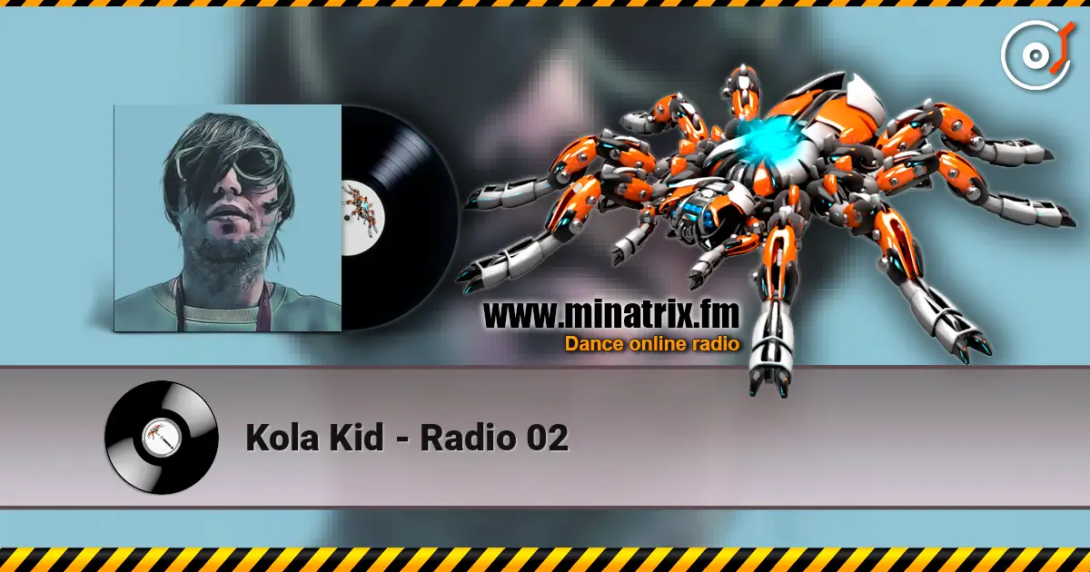 Kola Kid - Radio 02 online in hoher Qualität hören | Minatrix.FM