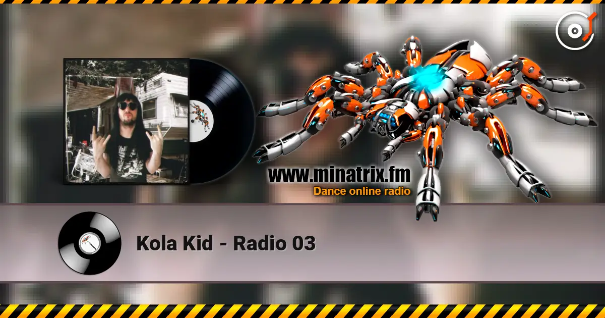 Kola Kid - Radio 03 online in hoher Qualität hören | Minatrix.FM