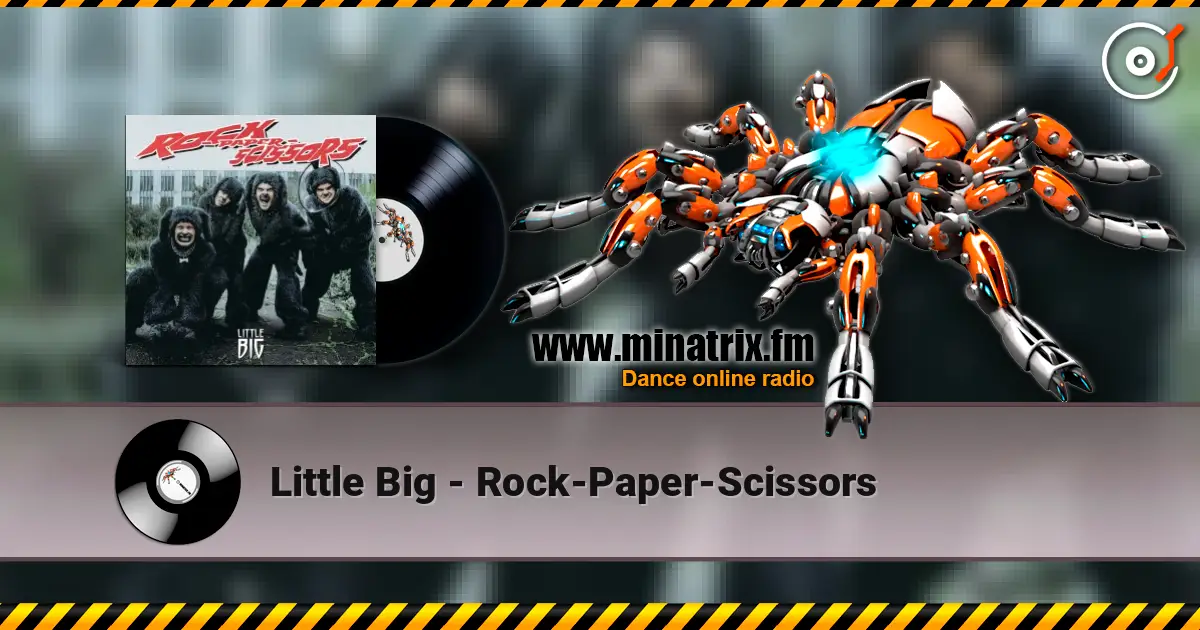 Little Big - Rock-Paper-Scissors online in hoher Qualität hören | Minatrix.FM
