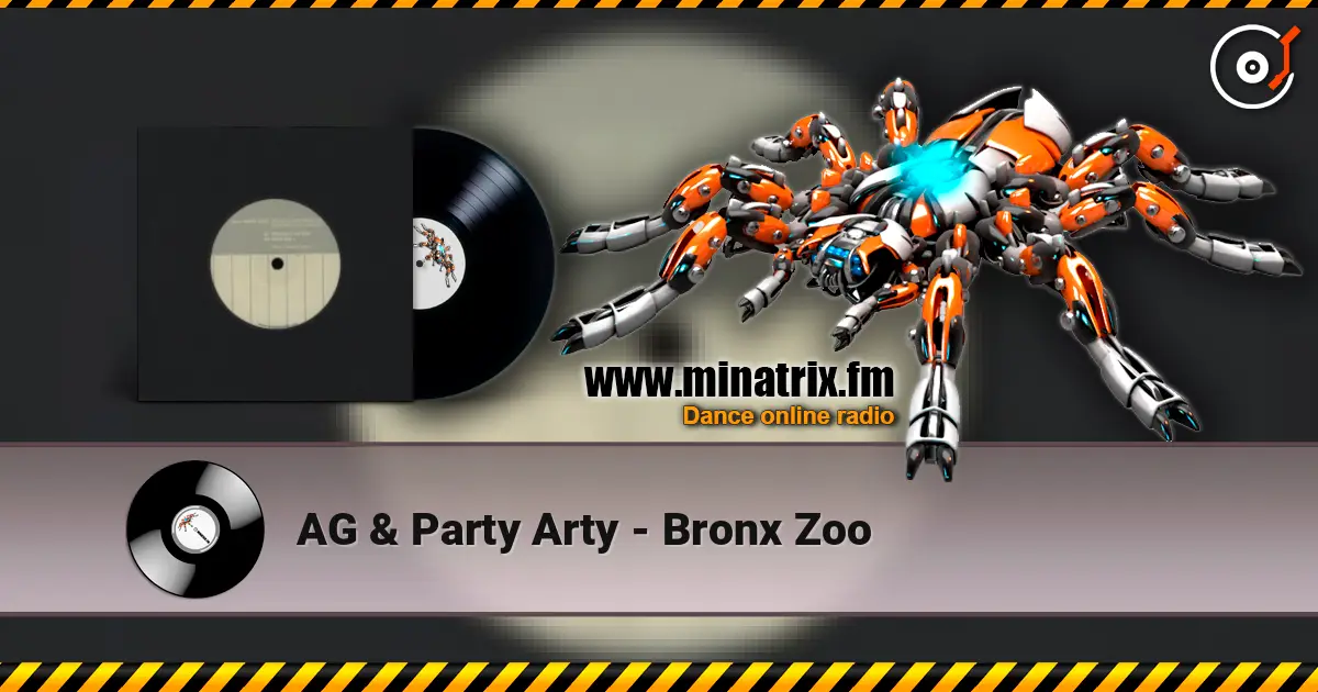 AG & Party Arty - Bronx Zoo online in hoher Qualität hören | Minatrix.FM