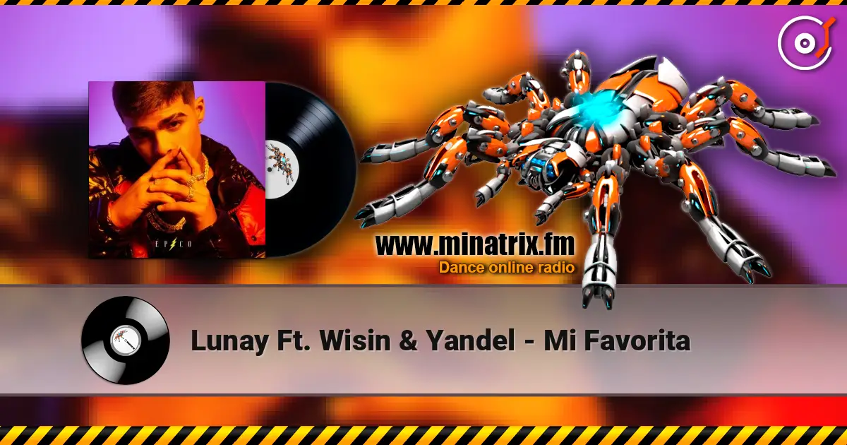 Lunay Ft. Wisin & Yandel - Mi Favorita online in hoher Qualität hören | Minatrix.FM