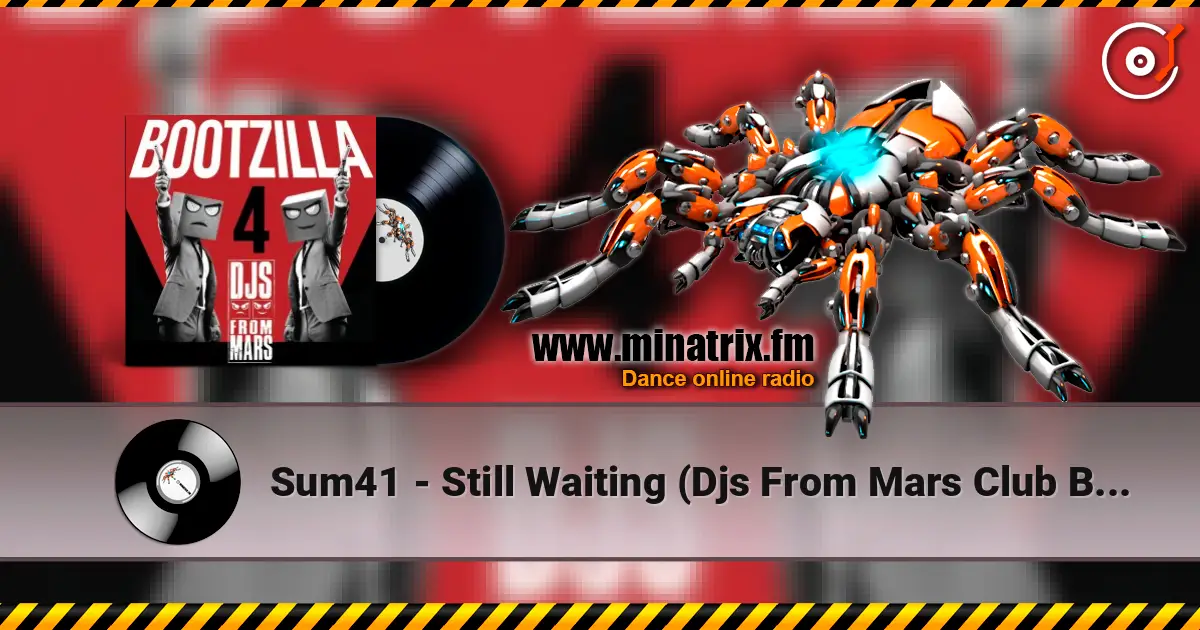 Sum41 - Still Waiting (Djs From Mars Club Bootleg) online in hoher Qualität hören | Minatrix.FM