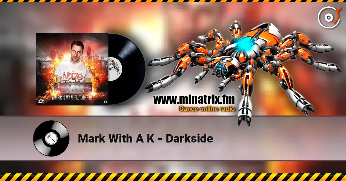 Mark With A K - Darkside online in hoher Qualität hören | Minatrix.FM