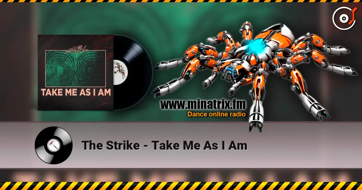The Strike - Take Me As I Am online in hoher Qualität hören | Minatrix.FM