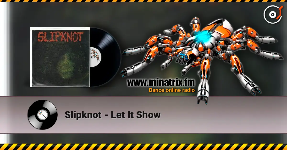 Slipknot - Let It Show online in hoher Qualität hören | Minatrix.FM