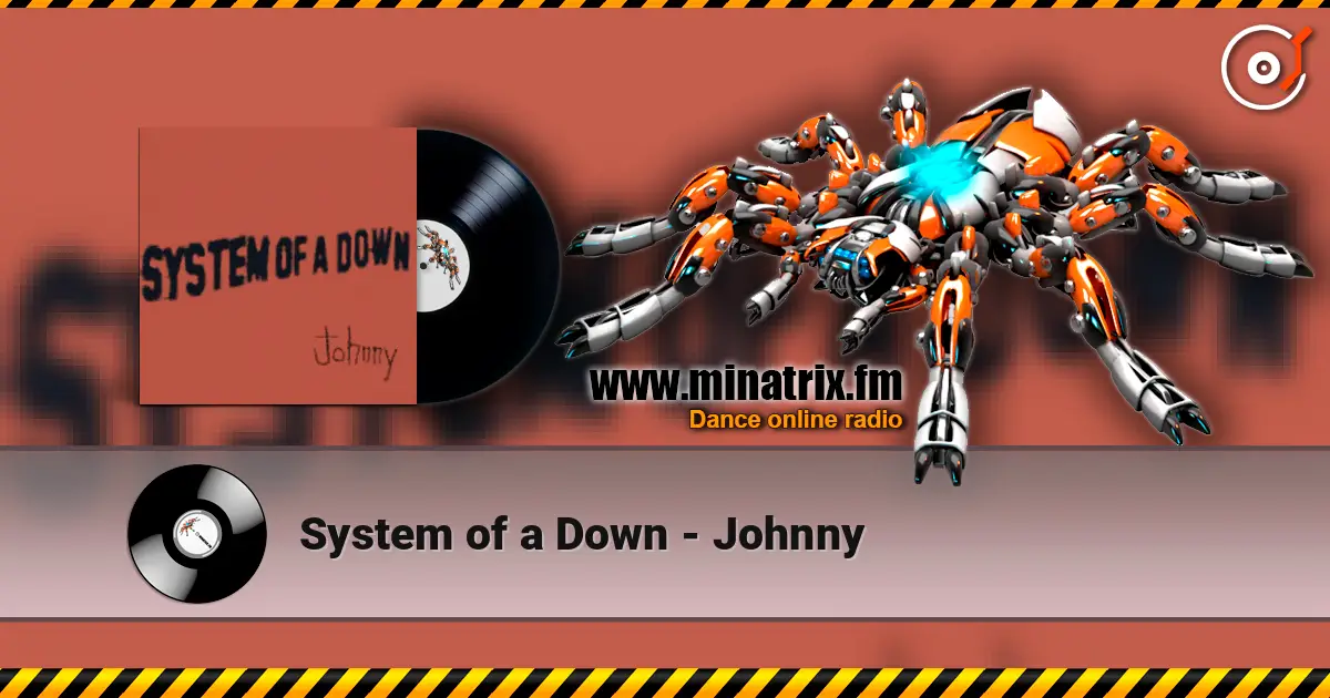 System of a Down - Johnny online in hoher Qualität hören | Minatrix.FM