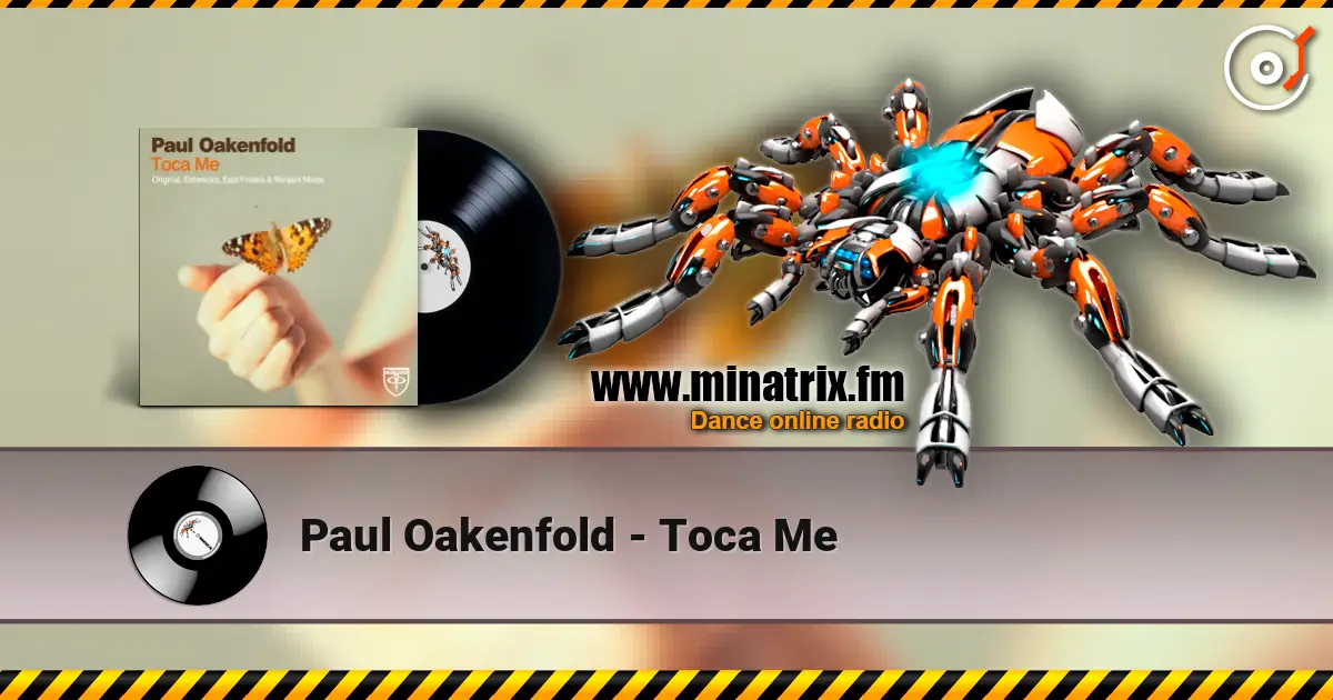 Paul Oakenfold - Toca Me online in hoher Qualität hören | Minatrix.FM