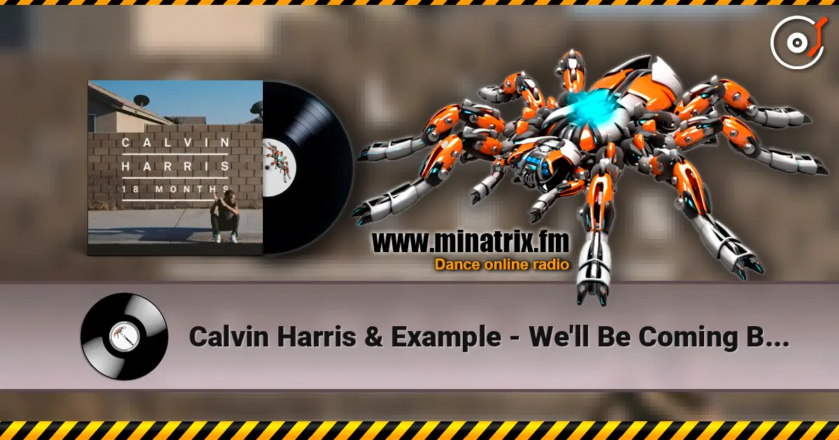 Calvin Harris & Example - We'll Be Coming Back (Dj Dark & Huge Carter Remix) online in hoher Qualität hören | Minatrix.FM