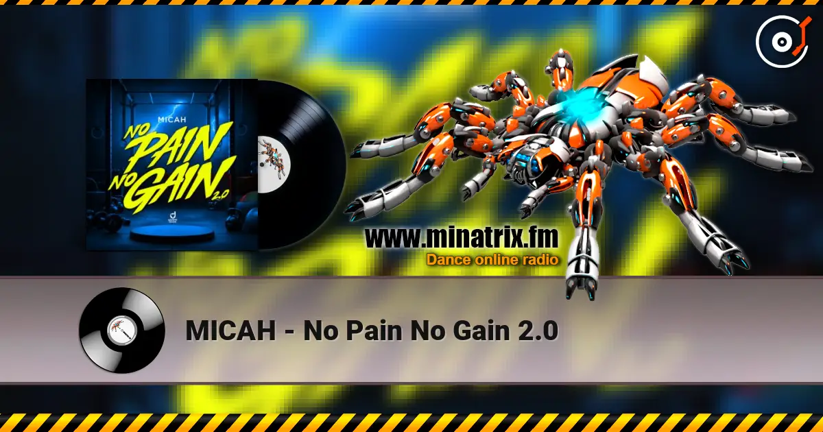 MICAH - No Pain No Gain 2.0 online in hoher Qualität hören | Minatrix.FM