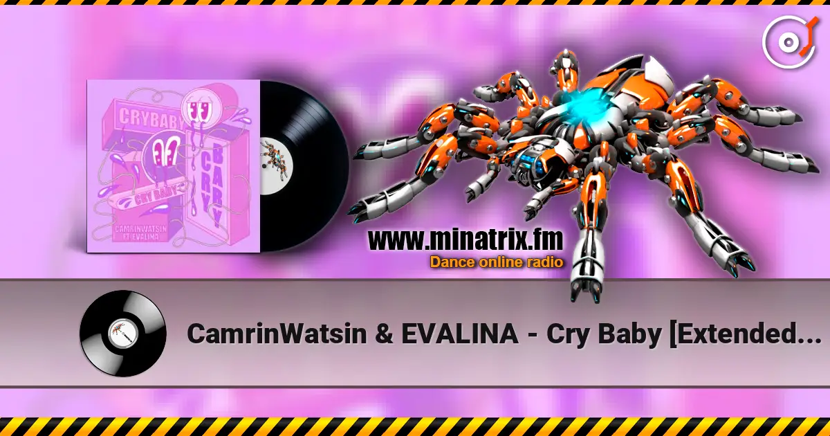 CamrinWatsin & EVALINA - Cry Baby [Extended Mix] online in hoher Qualität hören | Minatrix.FM