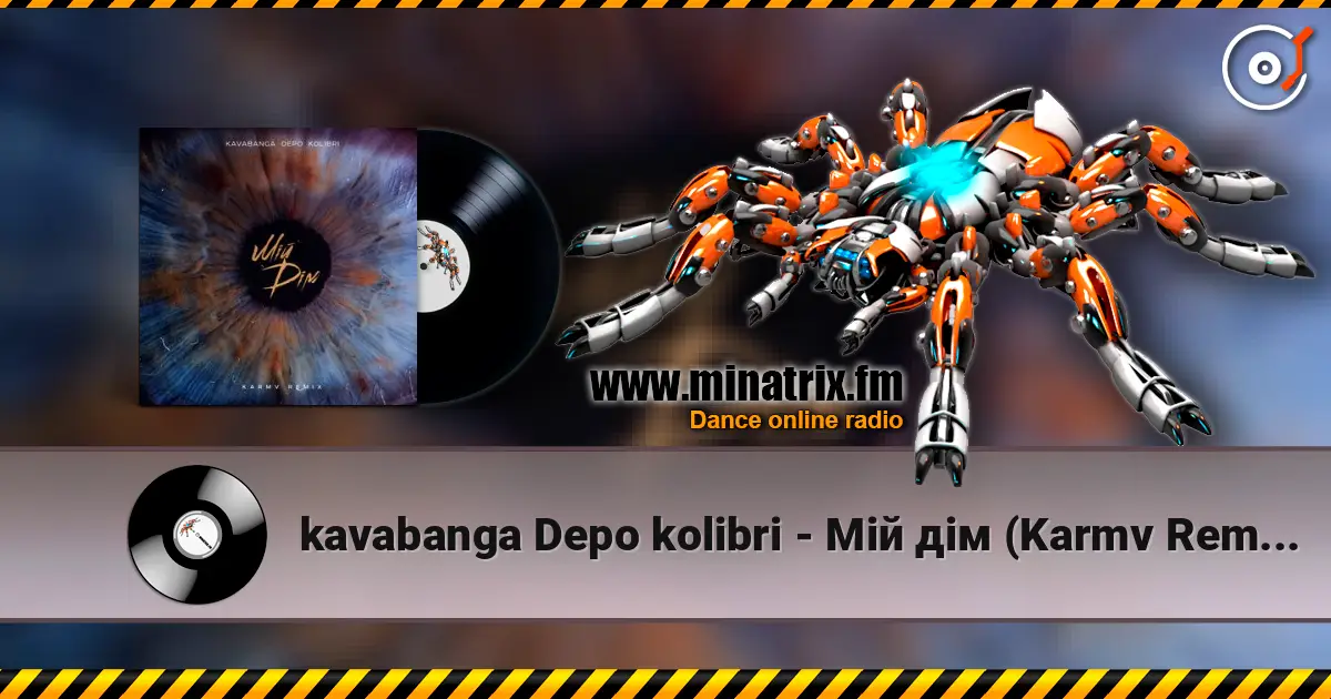kavabanga Depo kolibri - Мій дім (Karmv Remix 2025) online in hoher Qualität hören | Minatrix.FM