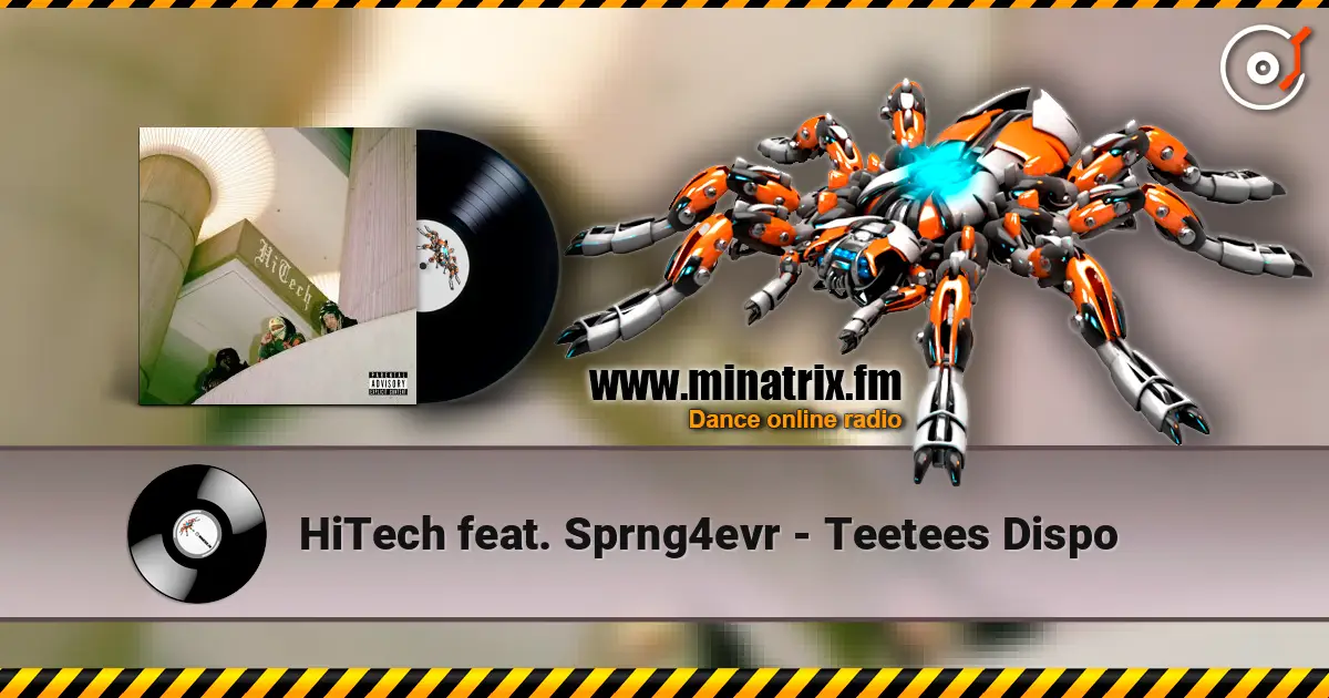 HiTech feat. Sprng4evr - Teetees Dispo online in hoher Qualität hören | Minatrix.FM
