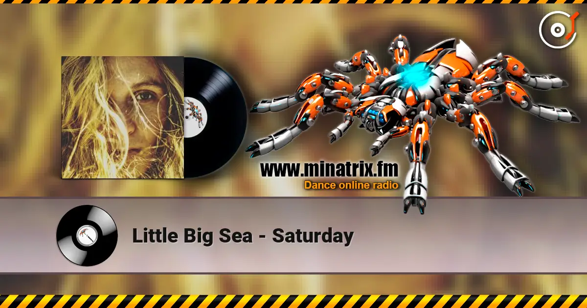 Little Big Sea - Saturday online in hoher Qualität hören | Minatrix.FM