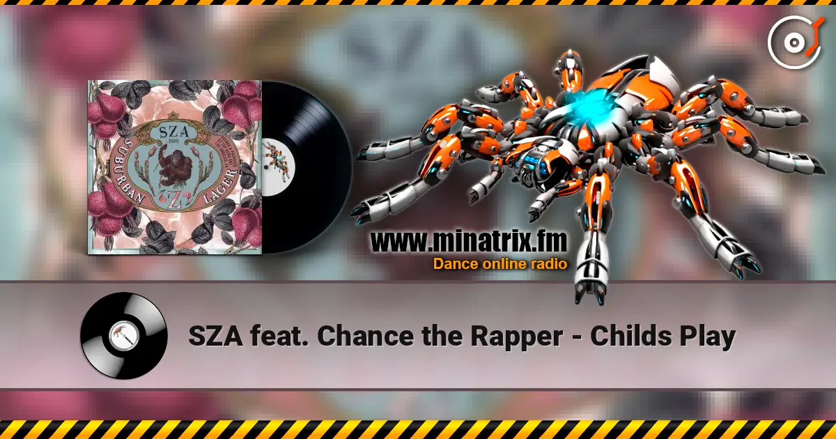 SZA feat. Chance the Rapper - Childs Play online in hoher Qualität hören | Minatrix.FM