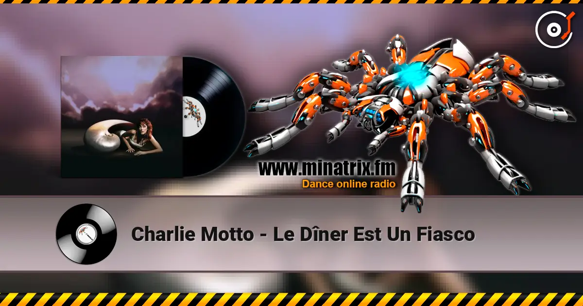 Charlie Motto - Le Dîner Est Un Fiasco online in hoher Qualität hören | Minatrix.FM