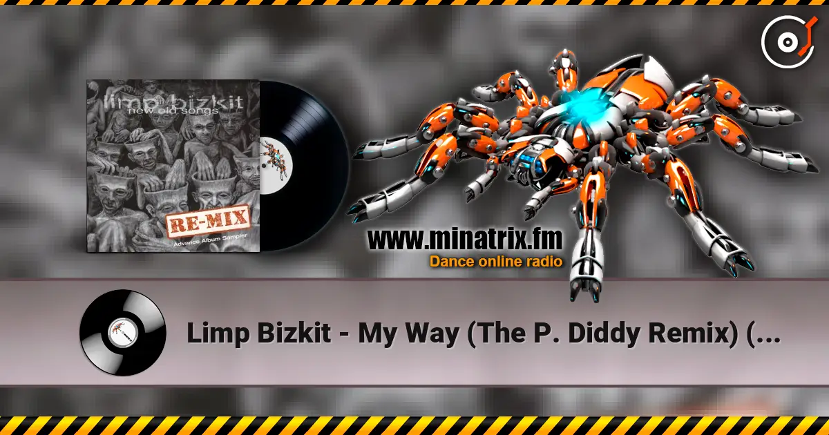 Limp Bizkit - My Way (The P. Diddy Remix) (Remixed By Sean 'P. Diddy' Combs) online in hoher Qualität hören | Minatrix.FM