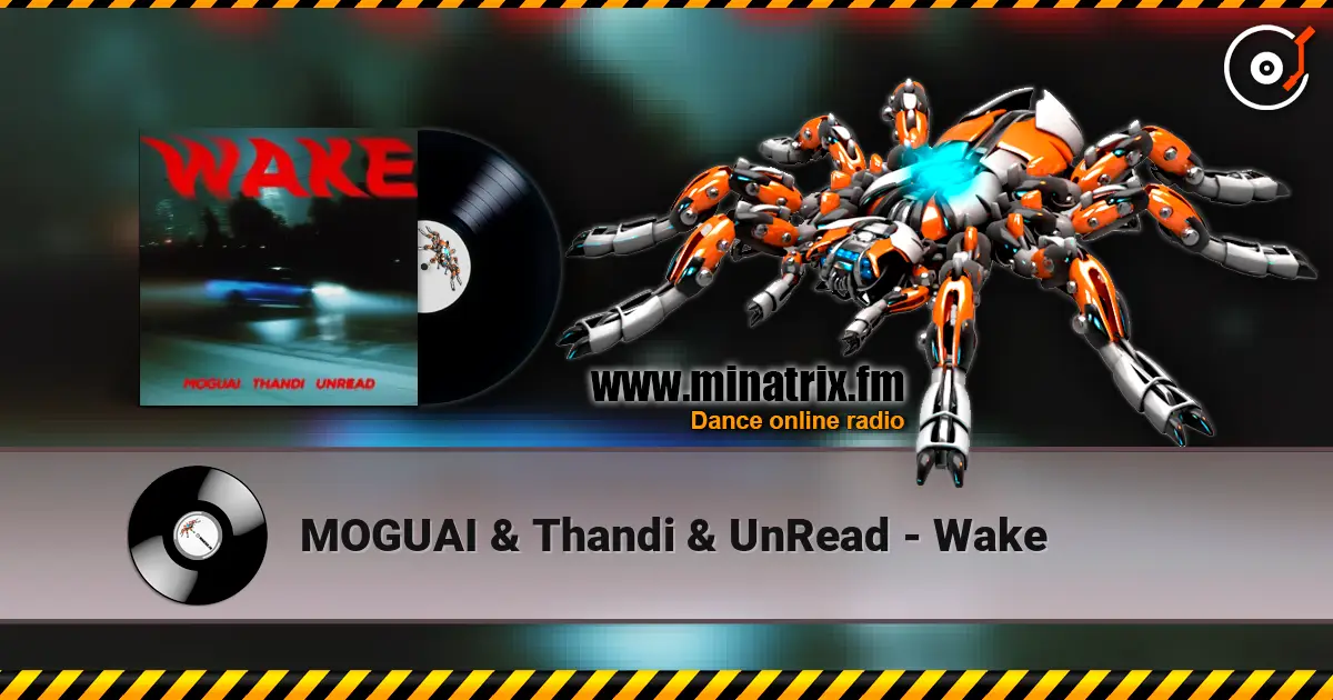 MOGUAI & Thandi & UnRead - Wake online in hoher Qualität hören | Minatrix.FM