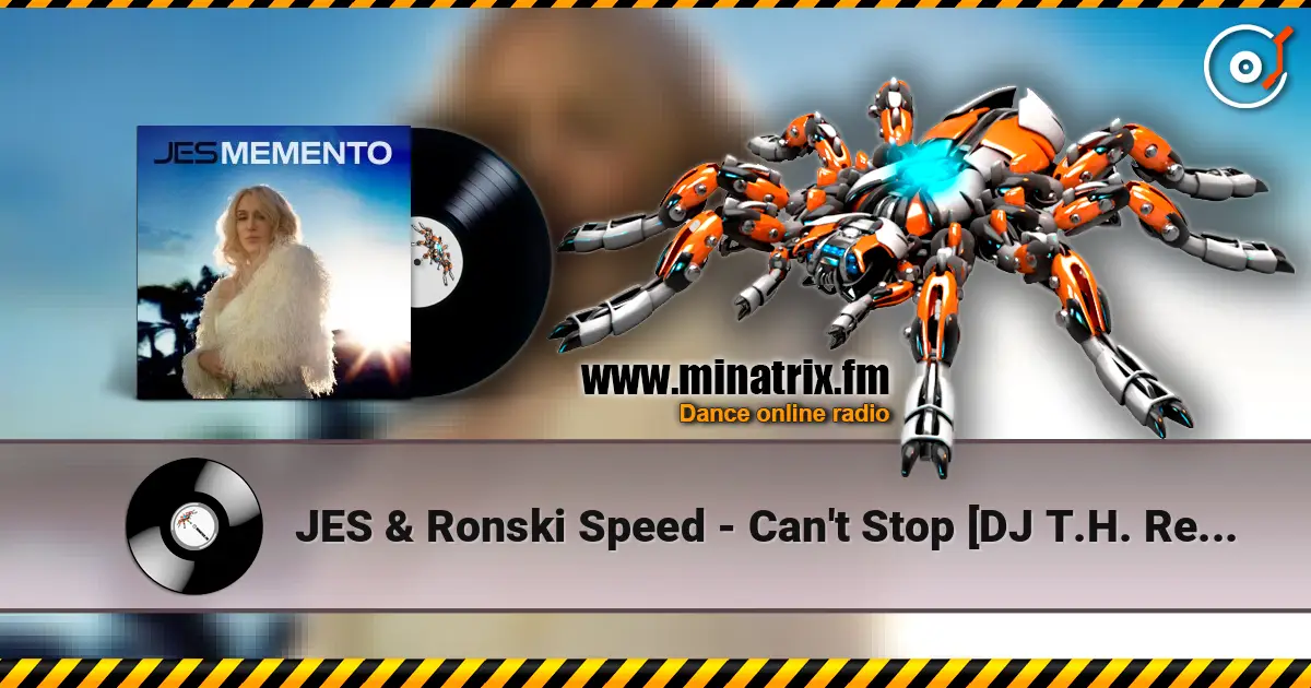 JES & Ronski Speed - Can't Stop [DJ T.H. Remix-Memento Edit] online in hoher Qualität hören | Minatrix.FM