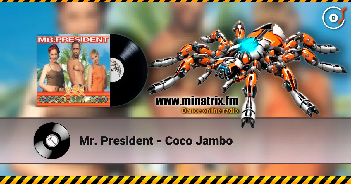 Mr. President - Coco Jambo online in hoher Qualität hören | Minatrix.FM