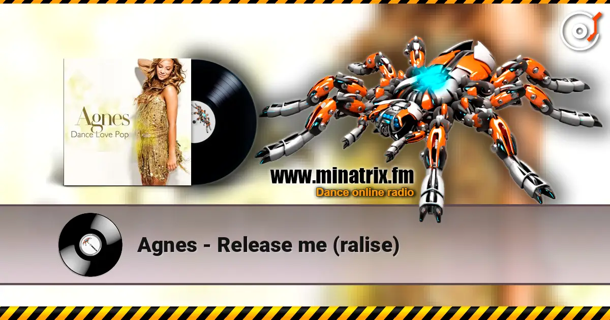 Agnes - Release me (ralise) online in hoher Qualität hören | Minatrix.FM
