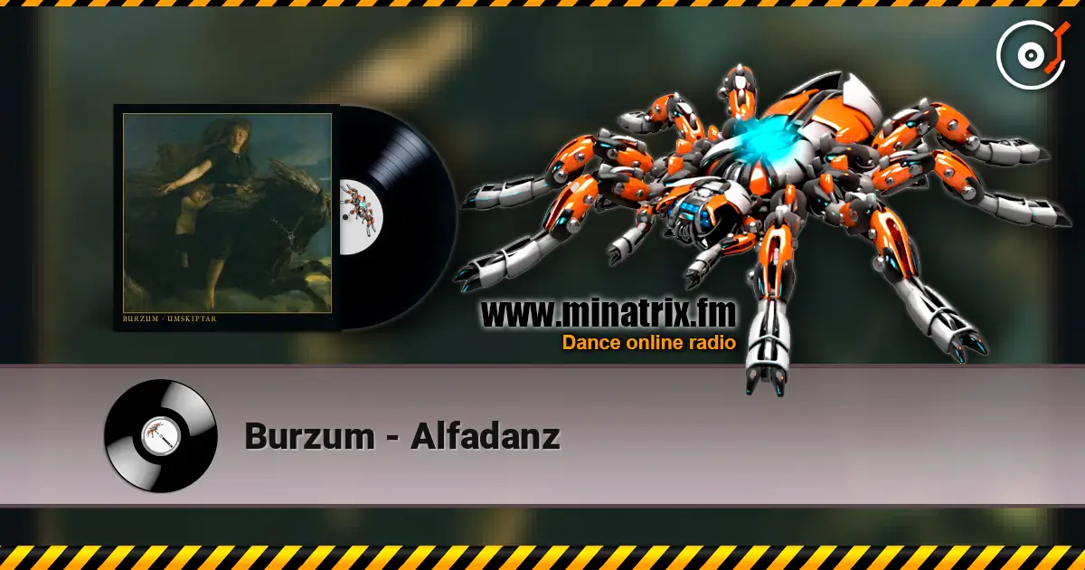 Burzum - Alfadanz online in hoher Qualität hören | Minatrix.FM