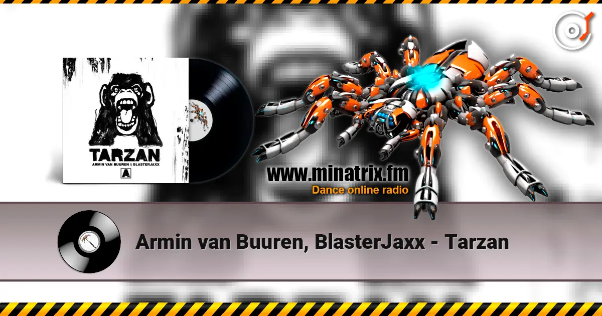 Armin van Buuren, BlasterJaxx - Tarzan online in hoher Qualität hören | Minatrix.FM