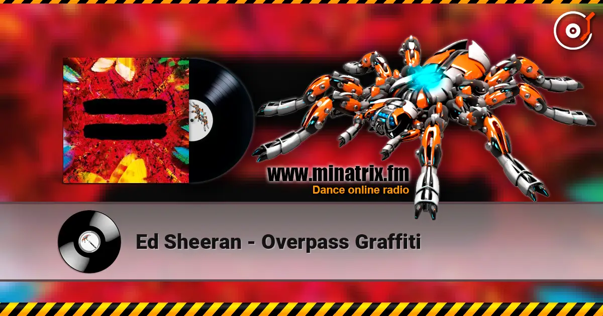Ed Sheeran - Overpass Graffiti online in hoher Qualität hören | Minatrix.FM