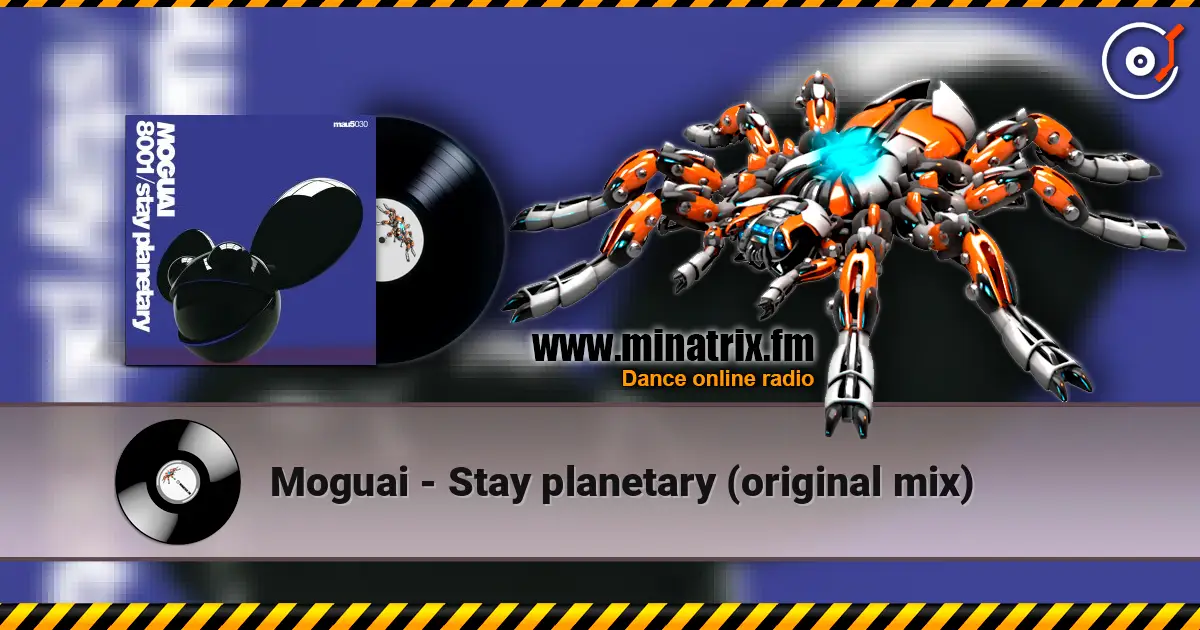 Moguai - Stay planetary (original mix) online in hoher Qualität hören | Minatrix.FM