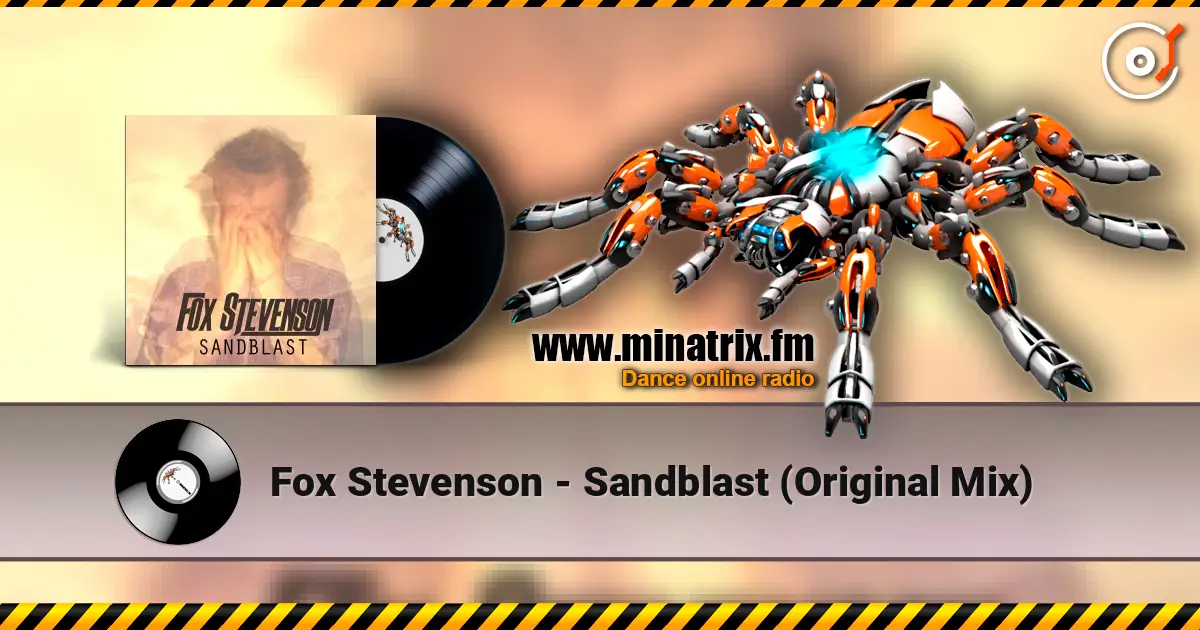 Fox Stevenson - Sandblast (Original Mix) online in hoher Qualität hören | Minatrix.FM