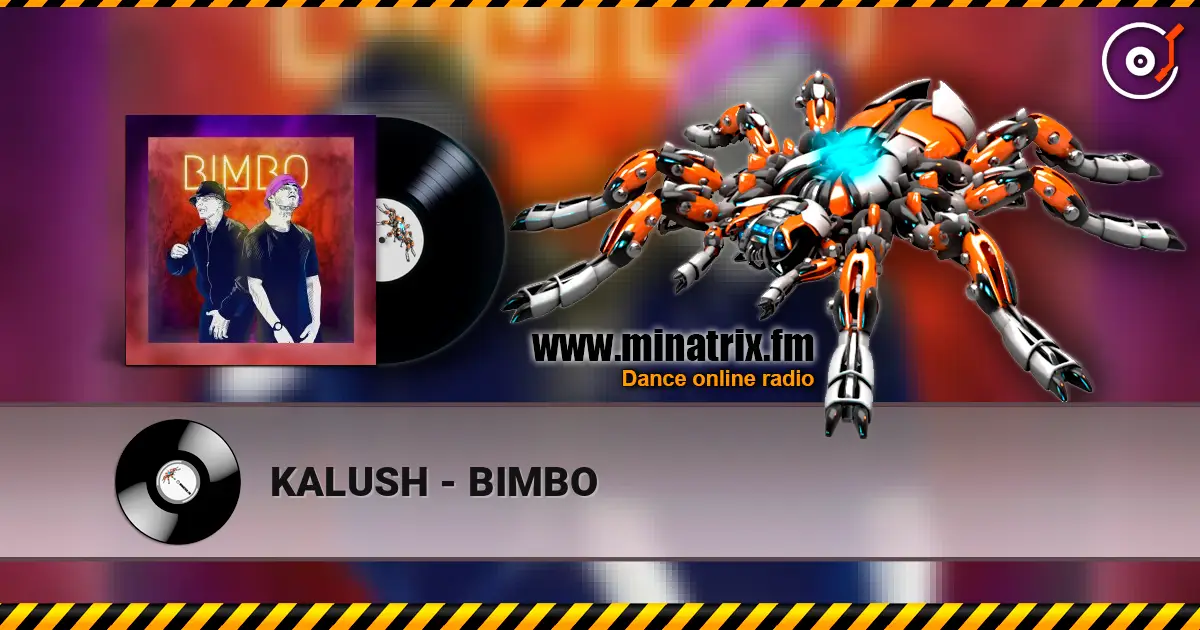 KALUSH - BIMBO online in hoher Qualität hören | Minatrix.FM