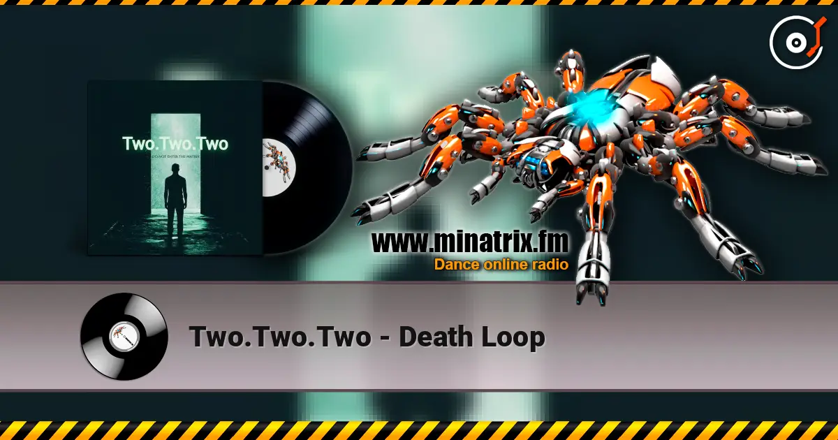 Two.Two.Two - Death Loop online in hoher Qualität hören | Minatrix.FM