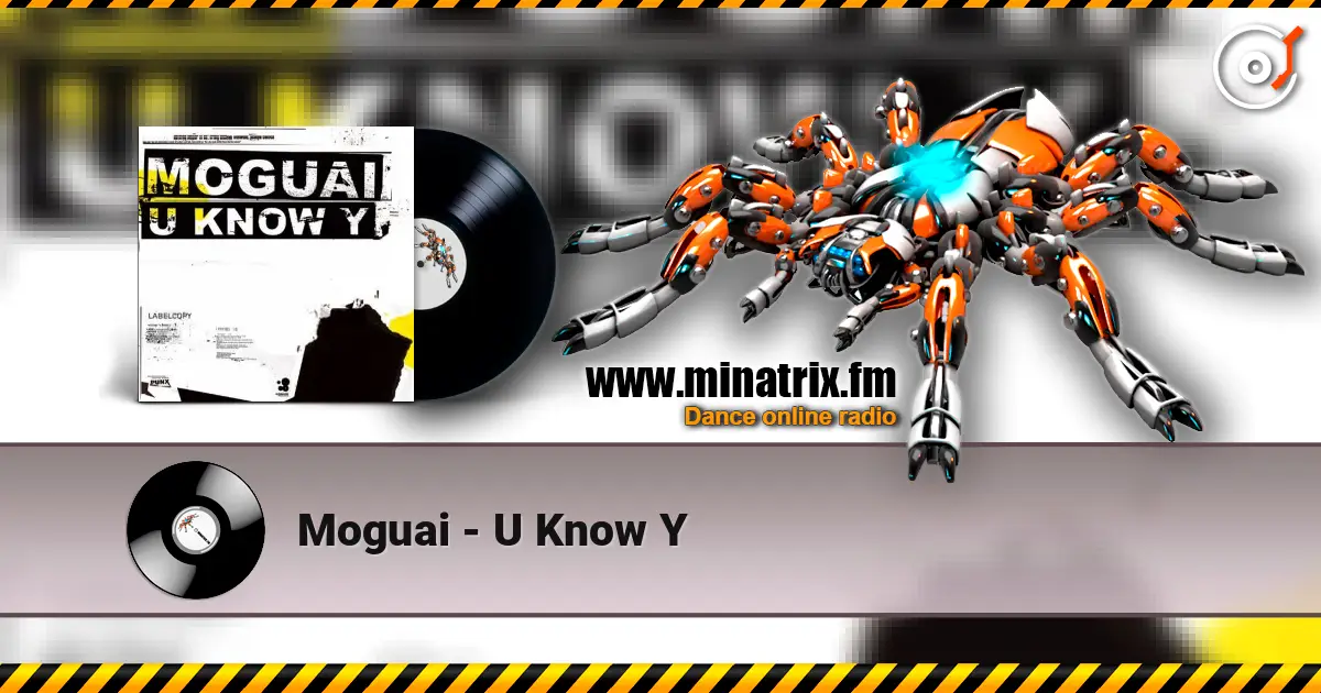 Moguai - U Know Y online in hoher Qualität hören | Minatrix.FM