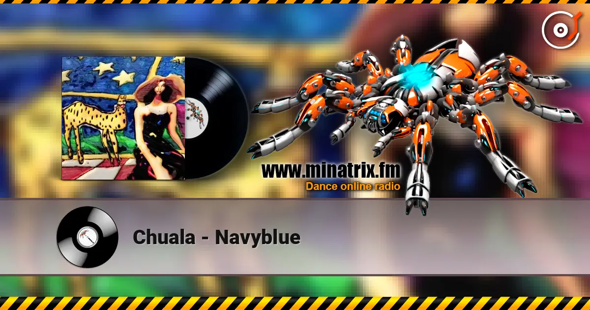 Chuala - Navyblue online in hoher Qualität hören | Minatrix.FM