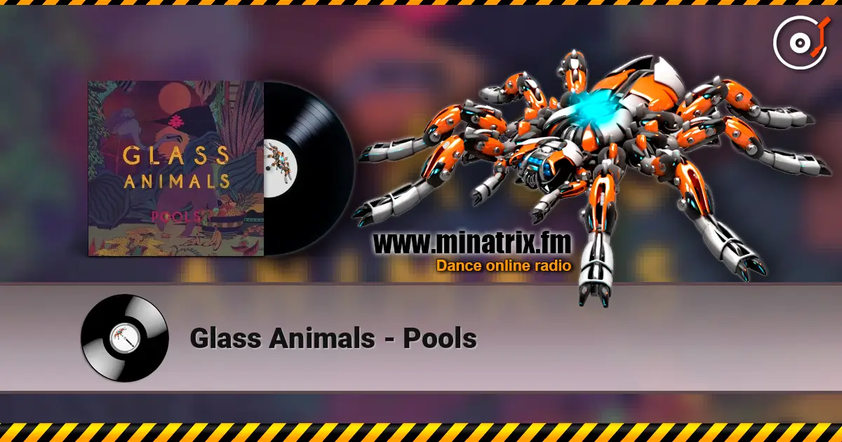 Glass Animals - Pools online in hoher Qualität hören | Minatrix.FM