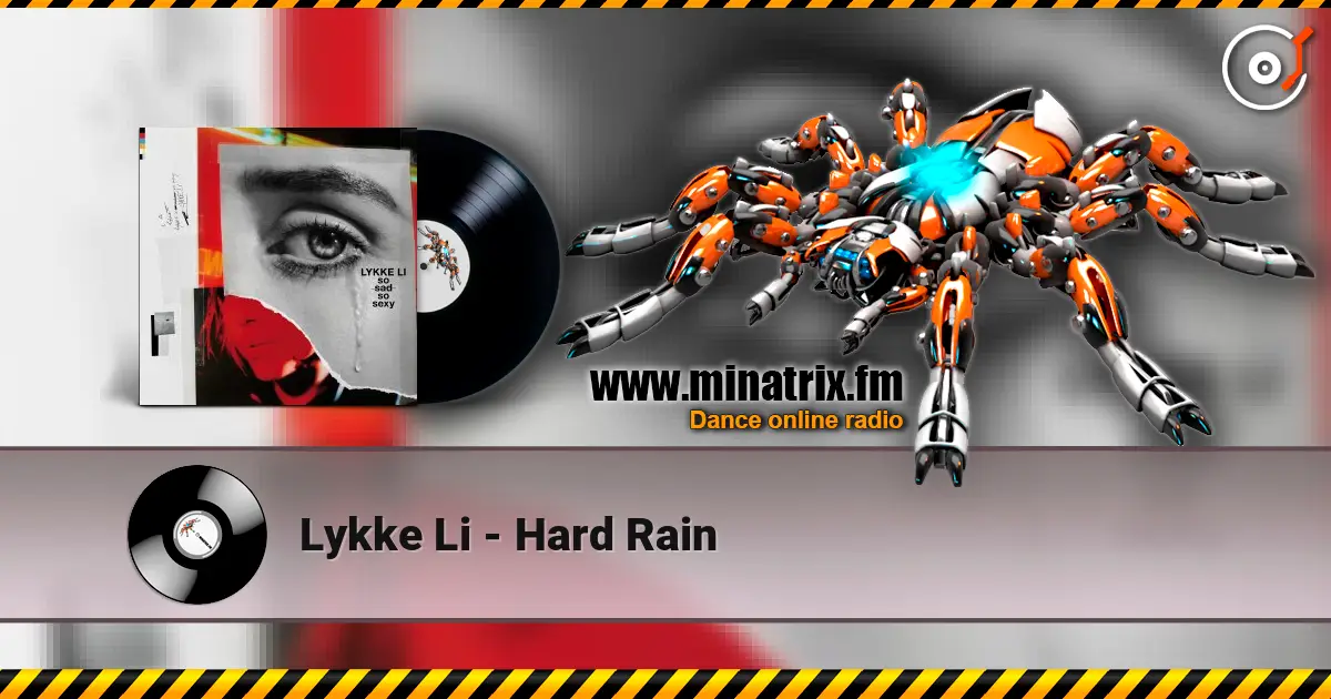 Lykke Li - Hard Rain online in hoher Qualität hören | Minatrix.FM