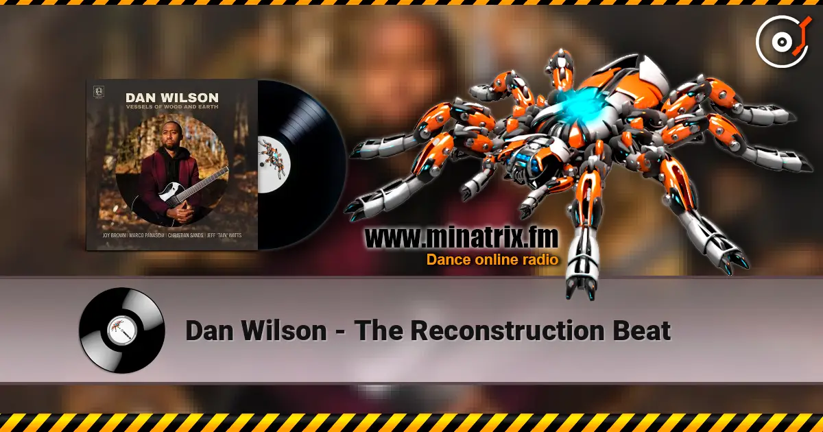 Dan Wilson - The Reconstruction Beat online in hoher Qualität hören | Minatrix.FM