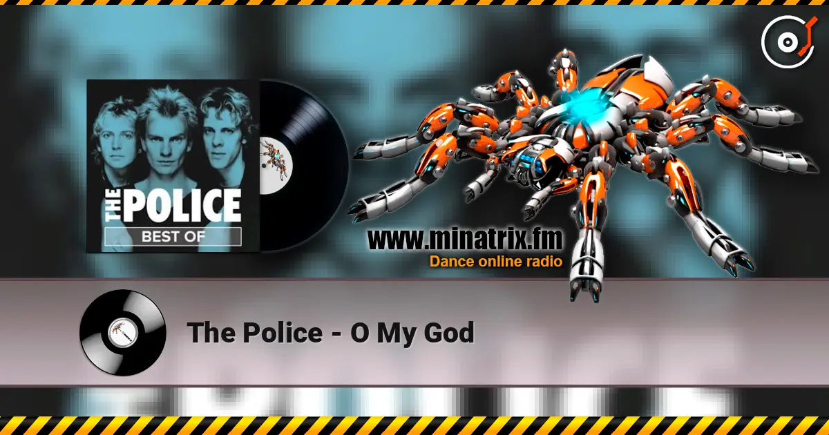 The Police - O My God online in hoher Qualität hören | Minatrix.FM