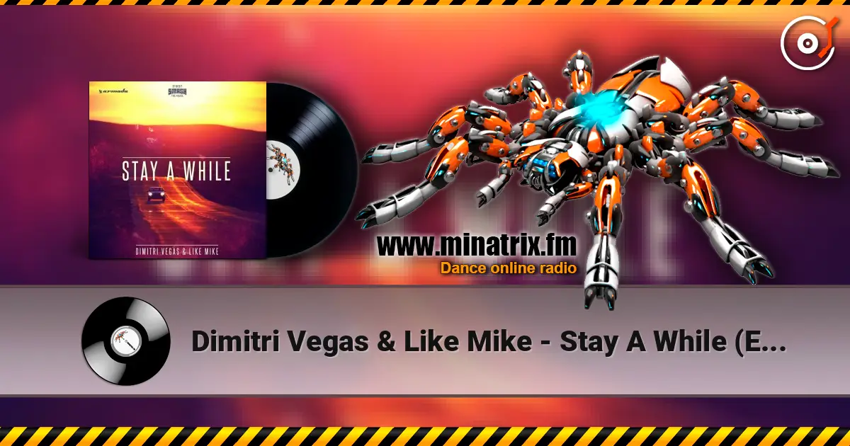 Dimitri Vegas & Like Mike - Stay A While (Extended Mix) online in hoher Qualität hören | Minatrix.FM