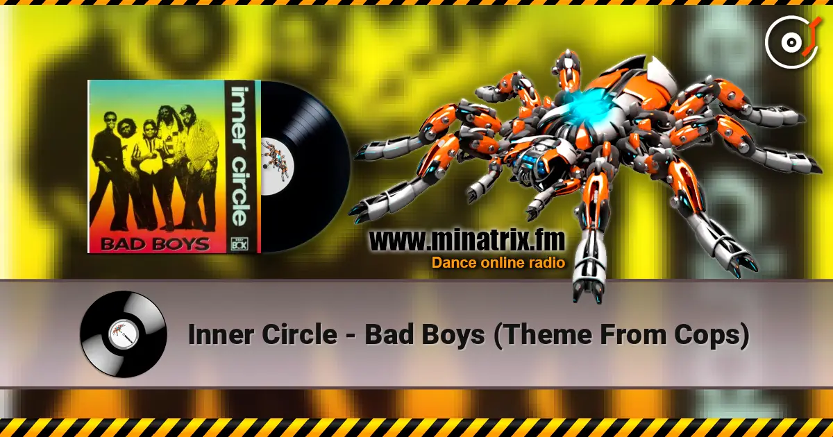 Inner Circle - Bad Boys (Theme From Cops) online in hoher Qualität hören | Minatrix.FM