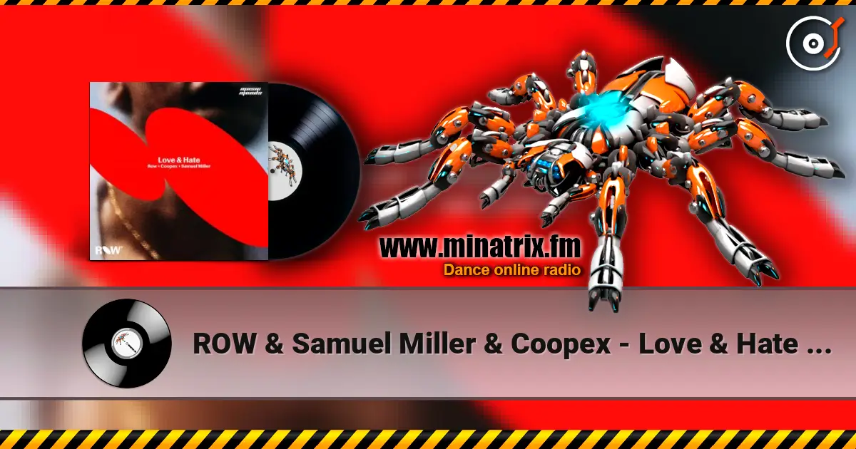 ROW & Samuel Miller & Coopex - Love & Hate (Extended Mix) online in hoher Qualität hören | Minatrix.FM