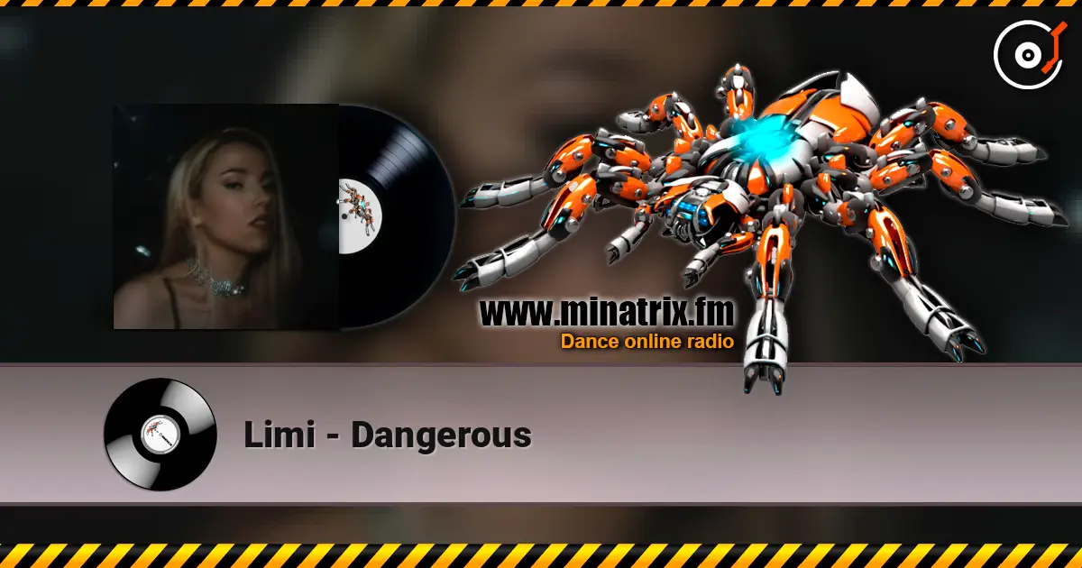 Limi - Dangerous online in hoher Qualität hören | Minatrix.FM