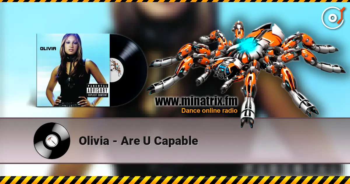 Olivia - Are U Capable online in hoher Qualität hören | Minatrix.FM