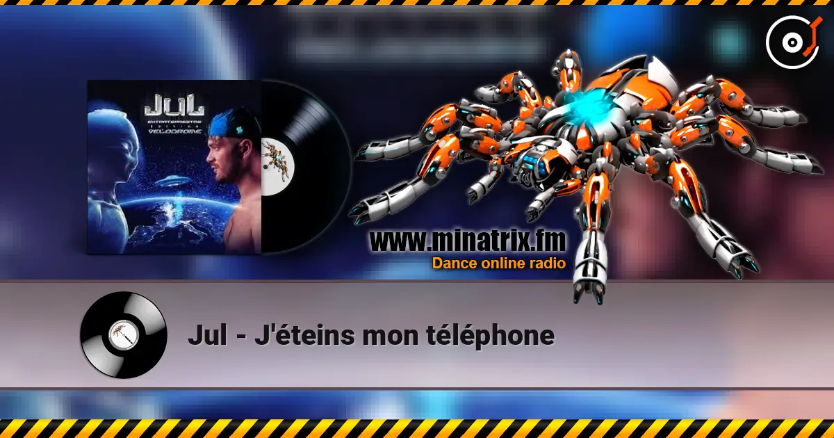 Jul - J'éteins mon téléphone online in hoher Qualität hören | Minatrix.FM