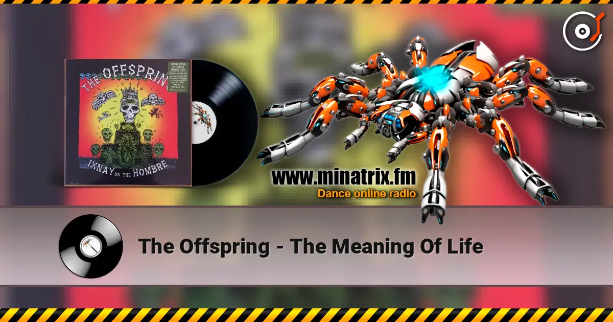 The Offspring - The Meaning Of Life online in hoher Qualität hören | Minatrix.FM