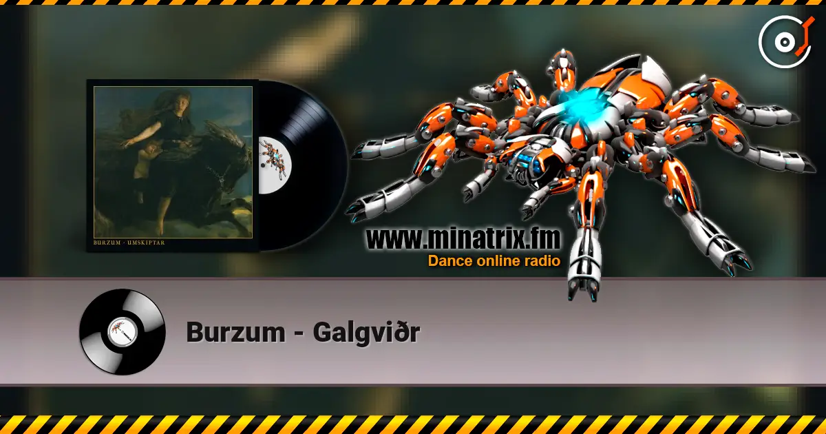 Burzum - Galgviðr online in hoher Qualität hören | Minatrix.FM